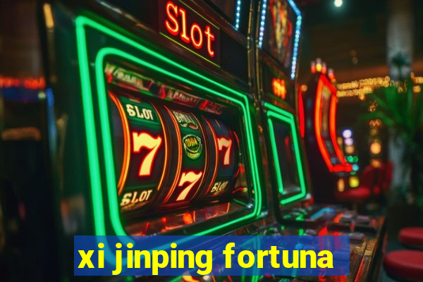 xi jinping fortuna